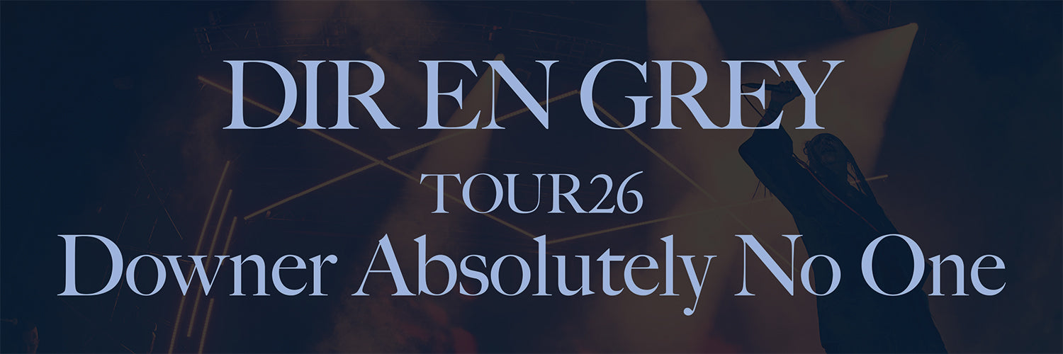 DIR EN GREY TOUR26 Downer Absolutely No One
